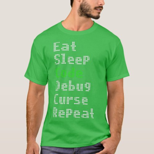 Developer Coder Eat Sleep Code Debug Curse Repeat T_Shirt
