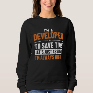 Developer Let s Assume I m Right Engineer Software Sweatshirt