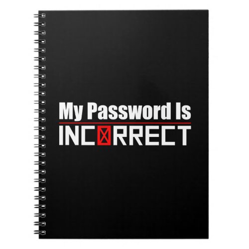 Developer _ My Password is Incorrect _ Gift Idea Notebook