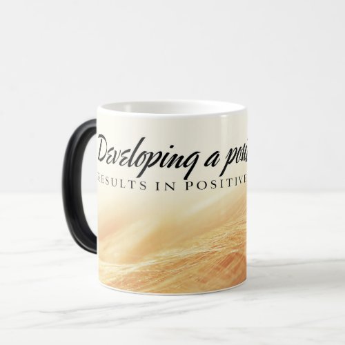 Developing A Positive Attitude II Magic Mug