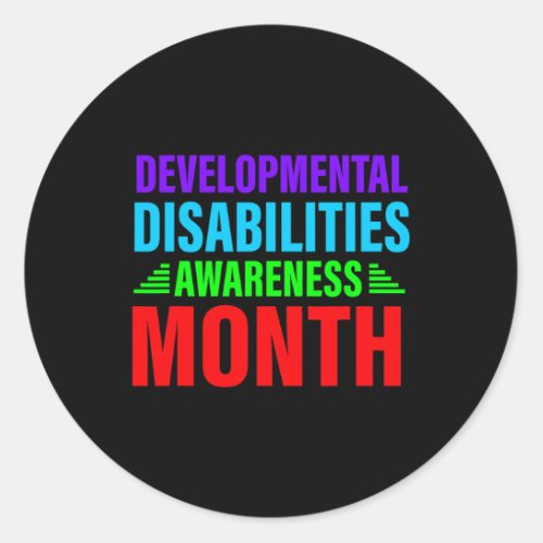 Developmental_disabilities_awareness month mom say classic round sticker