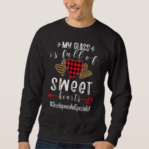 Developmental Specialist My Class Is Full Of Sweet Sweatshirt