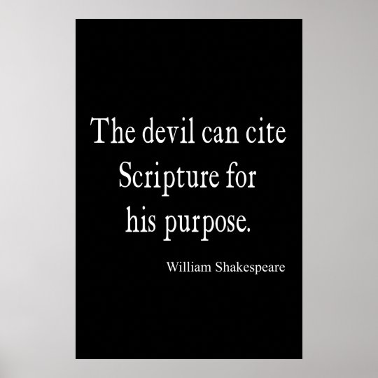 Devil Cite Scripture His Purpose Shakespeare Quote Poster | Zazzle.com