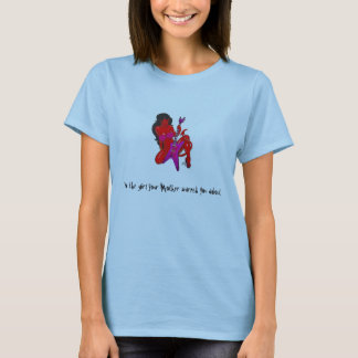 Devil_girl, I'm the girl your Mother warned you... T-Shirt