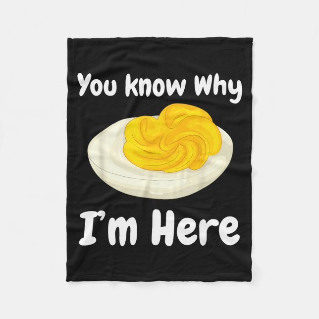 Deviled Eggs You Know Why I’m Here Thanksgiving Fo Fleece Blanket (Front)