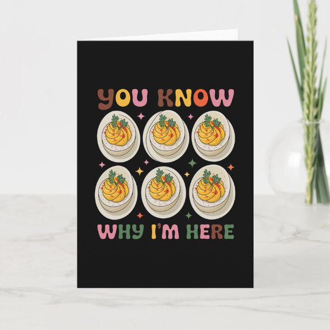 Deviled Eggs You Know Why Im Here Deviled Egg Than Card (Front)