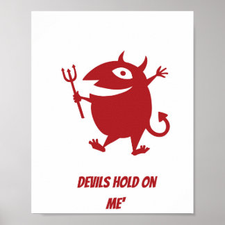 DEVILS HOLD ON ME' POSTER