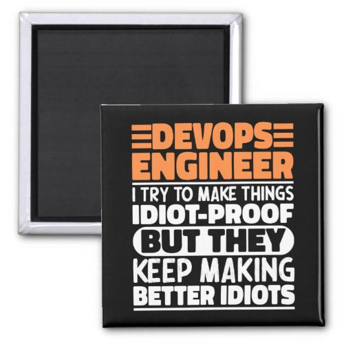 Devops Engineer I Try To Make Things Funny Sayings Magnet