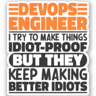 Devops Engineer I Try To Make Things Funny Sayings Sticker