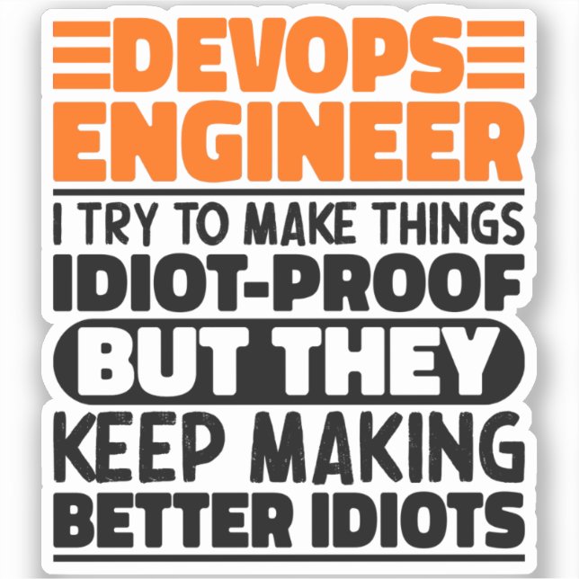 Devops Engineer I Try To Make Things Funny Sayings Sticker (Front)