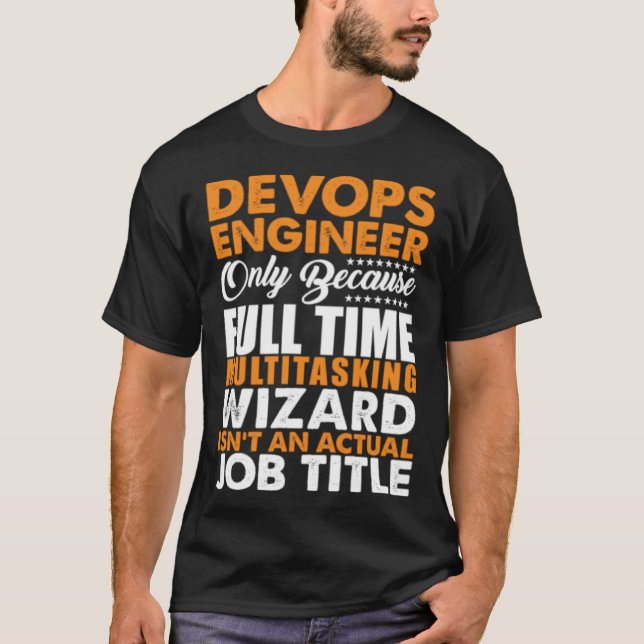 Devops Engineer Is Not An Actual Job Title T-Shirt (Front)