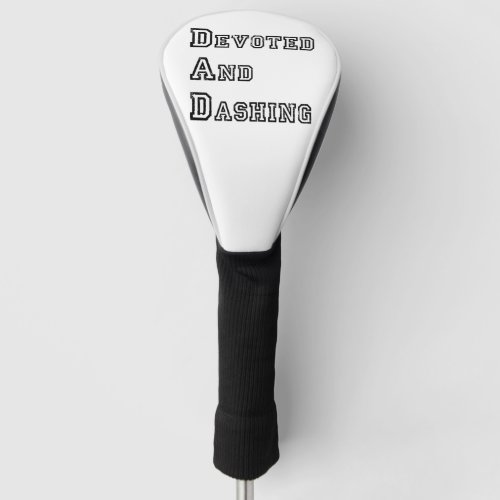 Devoted And Dashing Dad Acronym Fathers Day Golf Head Cover