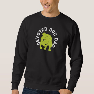 Devoted Dog Dad Sexy Poop Scooper Sweatshirt