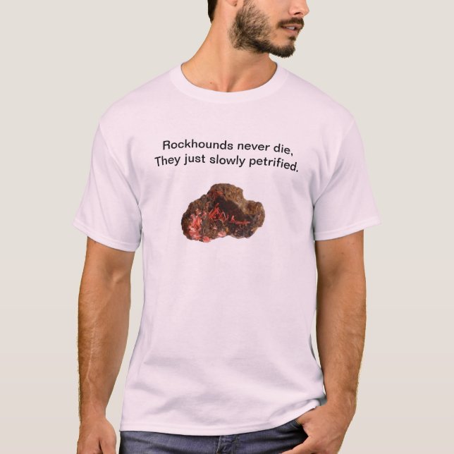 Devoted to Rockhounders all over the World ! T-Shirt (Front)