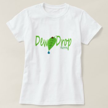 Dew Drop T-shirt by Amitees at Zazzle