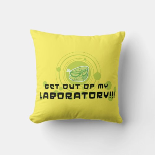 Dexter _ Get Out Of My Laboratory Throw Pillow