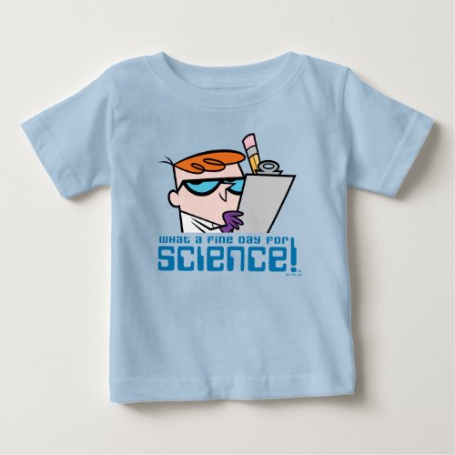 Dexter _ What A Fine Day For Science Baby T_Shirt