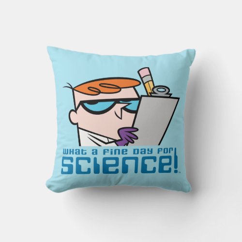 Dexter _ What A Fine Day For Science Throw Pillow
