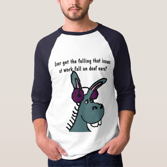 DF- Deaf Donkey Work Humor Shirt (Front)