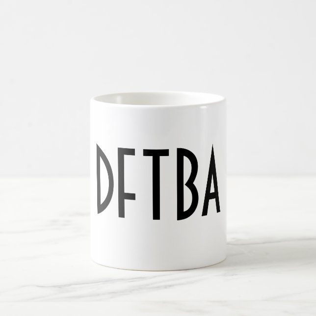 DFTBA COFFEE MUG (Center)