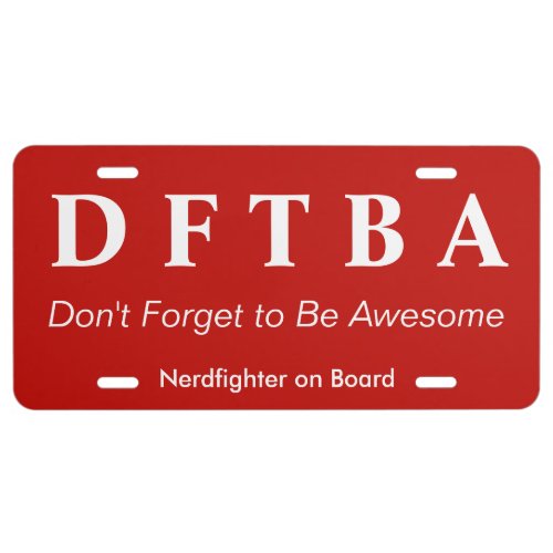DFTBA Dont Forget to be Awesome Fight Nerdfighter License Plate