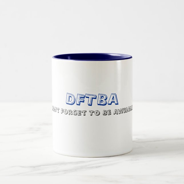 DFTBA, Don't Forget To Be Awesome Two-Tone Coffee Mug (Center)