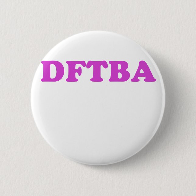 DFTBA PINBACK BUTTON (Front)