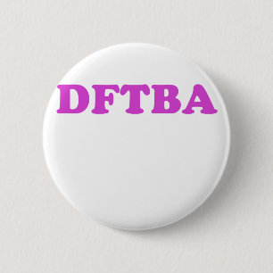 DFTBA PINBACK BUTTON