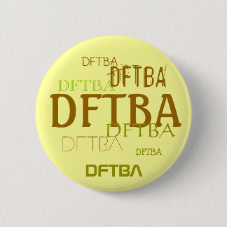 DFTBA PINBACK BUTTON