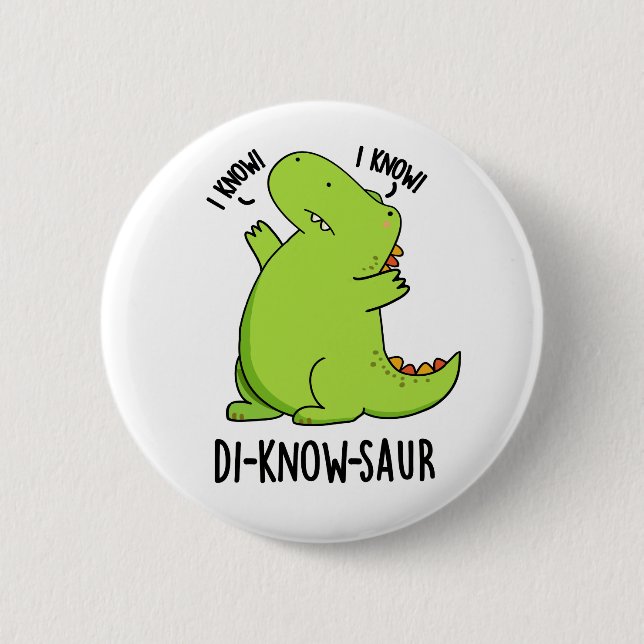 Di-know-saur Funny Dinosaur Pun  Button (Front)