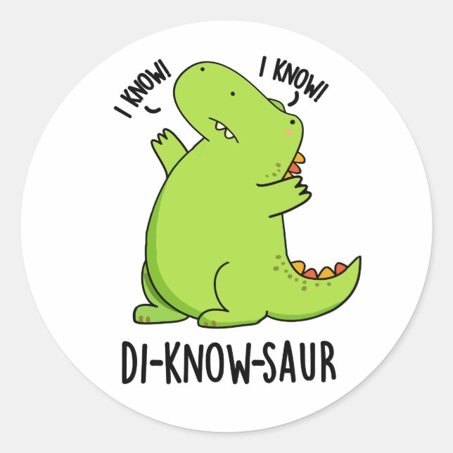Di-know-saur Funny Dinosaur Pun  Classic Round Sticker (Front)