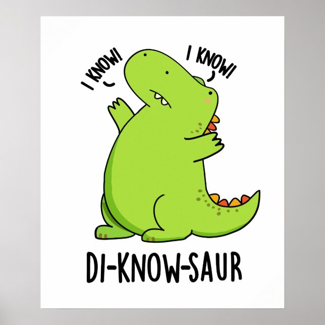 Di-know-saur Funny Dinosaur Pun  Poster (Front)