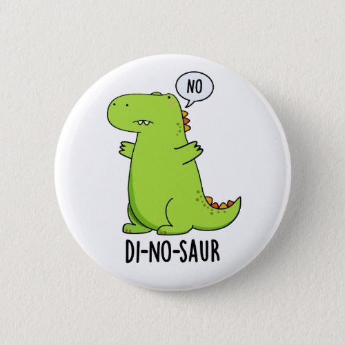 Di_no_saur Funny Dinosaur Puns  Button