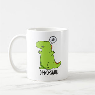 Di-no-saur Funny Dinosaur Puns Coffee Mug