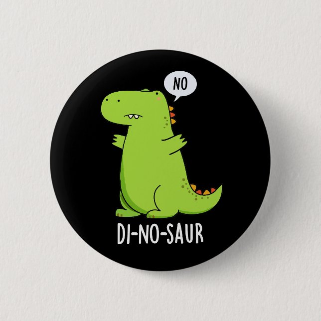 Di-no-saur Funny Dinosaur Puns Dark BG Button (Front)