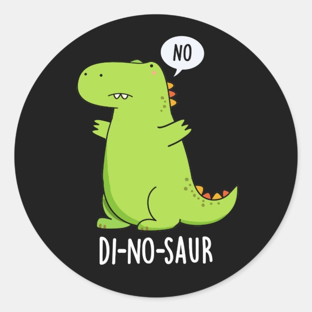 Di-no-saur Funny Dinosaur Puns Dark BG Classic Round Sticker (Front)