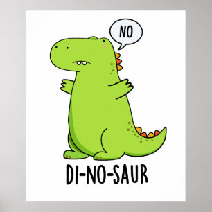 Di-no-saur Funny Dinosaur Puns Poster