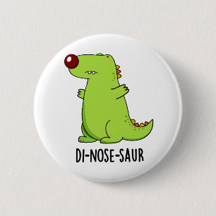 Di-nose-saur Funny Dinosaur Pun Button