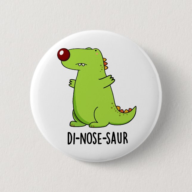 Di-nose-saur Funny Dinosaur Pun  Button (Front)