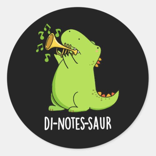 Di_notes_saur Funny Dinosaur Puns Dark BG Classic Round Sticker