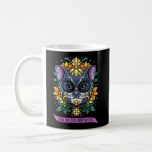 Dia De Los Meowtos Muertos Celebrate Dead Day Gift Coffee Mug