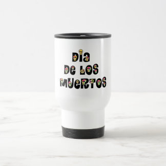 Dia De Los Muertos Calaveras Travel Mug