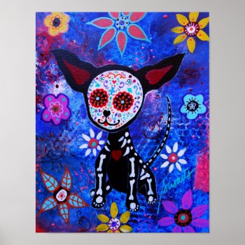 Dia De Los Muertos Chihuahua Poster by prisarts at Zazzle