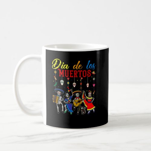 Dia De Los Muertos Day Of The Dead Mexican Skeleto Coffee Mug