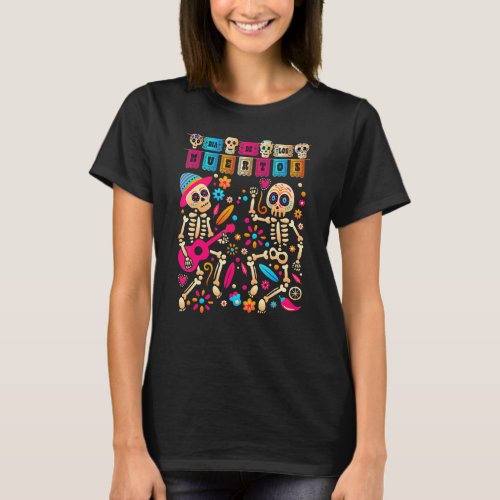 Dia De Los Muertos Day Of The Dead Mexican Skeleto T_Shirt