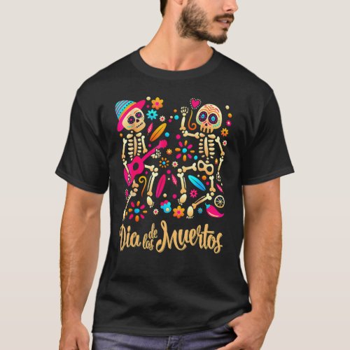 Dia De los Muertos Day of the Dead Mexican Skeleto T_Shirt