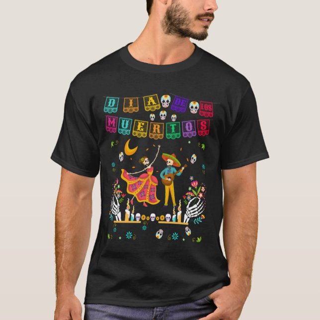 Dia De los Muertos Day of the Dead Mexican Skeleto T-Shirt (Front)