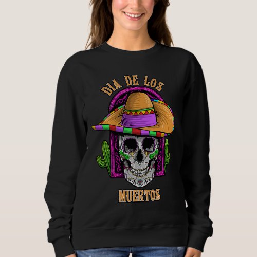 Dia De Los Muertos Day Of The Dead Skull Sweatshirt