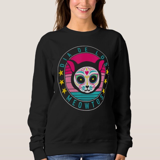 Dia De Los Muertos Meowtos Cat Sugar Skull Mexico  Sweatshirt (Front)