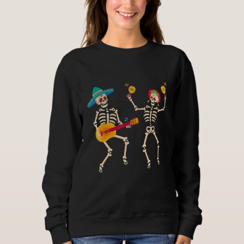 Dia De Los Muertos Skeleton Dancing Skull Day Of T Sweatshirt